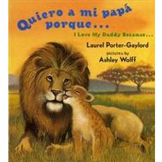 Books Quiero a Mi Papa Porque (I Love My Daddy Because English / Spanishedition) (Board Book, 2004)