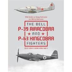 P63* Bell P39 Airacobra and P63 Kingcobra Fighters: Soviet Service during World War II (Indbundet, 2019)