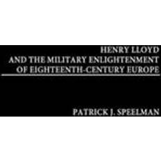 Lloyd henry Henry Lloyd and the Military Enlightenment of Eighteenth- Century Europe (Inbunden, 2002)