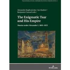 The Enigmatic Tsar and His Empire (Hardcover, 2019)