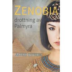 Zenobia Zenobia, drottning av Palmyra: Zenobia, drottning av Palmyra (Häftad)