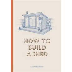 Huis & Tuin Boeken How To Build A Shed Sally Coulthard (Hardcover, 2018)