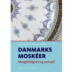 Danmarks moskéer: Mangfoldighed og samspil (Hæftet, 2019)