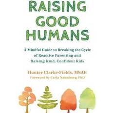 Raising Good Humans (Paperback, 2019)