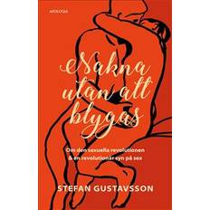 Nakna utan att blygas: om den sexuella revolutionen & en revolutionär syn på sex (Inbunden)