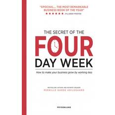 The secret of the four-day week: how to make your business grow by working less (Hæftet, 2020)