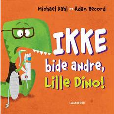 Bide Ikke bide andre, Lille Dino! (Indbundet, 2019)