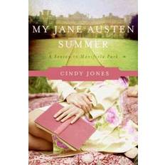 Libri My Jane Austen Summer: A Season in Mansfield Park (Copertina flessibile, 2011)