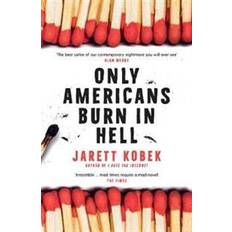 Burn Only Americans Burn in Hell (Paperback)