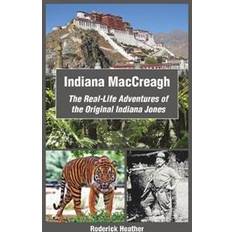 Bücher Indiana MacCreagh: The Real-Life Adventures of the Original Indiana Jones (Geheftet, 2019)