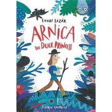 Arnica Arnica the Duck Princess (Hardcover, 2019)
