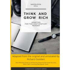 Think and Grow Rich by Napoleon Hill, Concise Edition: The Ultimate Guide to Achieving Powerful Personal Success, with Self-Coaching Workbook Tools (Hæftet, 2020)