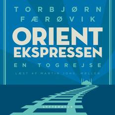 Orientekspressen Orientekspressen - en togrejse (Lydbog, MP3, 2020)