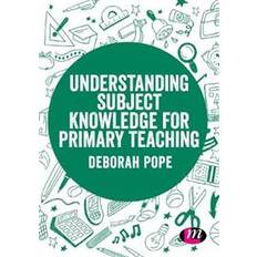 Understanding Subject Knowledge for Primary Teaching (Paperback, 2019)