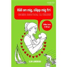 E-böcker Håll om mig, släpp mig fri - om barns anknytning till föräldrar (E-bok, 2020)
