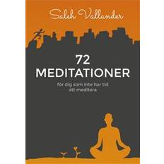72 meditationer – för dig som inte har tid att meditera (E-bok, 2018)