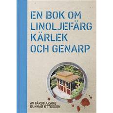 Linoljefärg En bok om linoljefärg, kärlek och Genarp (Inbunden)