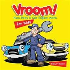 Car for kids Vroom! How Does a Car Engine Work for Kids (Häftad, 2017)