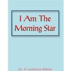 Morning star I Am the Morning Star (Hardcover, 2012)