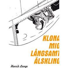 Klona mig långsamt älskling (Häftad)