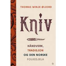 Kultur - Norsk, bokmål Bøger Kniv: håndverk, tradisjon og den norske folkesjela: håndverk, tradisjon og den norske folkesjela (Indbundet, 2019)