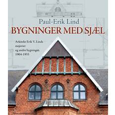 Bygninger med sjæl Bygninger med sjæl: Arkitekt Erik V. Linds virke - mejerier og andre bygninger 1904-1955 (Indbundet, 2020)