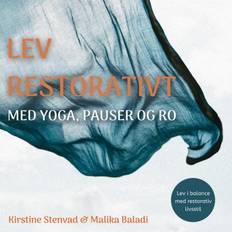 LEV RESTORATIVT: MED YOGA, PAUSER OG RO (Häftad, 2020)