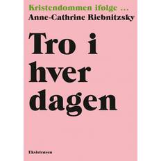 Anne cathrine riebnitzsky Tro i hverdagen: Kristendommen ifølge... (E-bog, 2020)