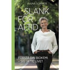 Slank for Altid: Forstå din biokemi – sig ja til livet (Hæftet)