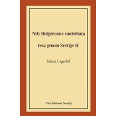 Nils holgerssons underbara resa genom sverige Nils Holgerssons underbara resa genom Sverige II (Häftad)