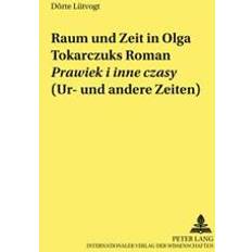 Raum Und Zeit in Olga Tokarczuks Roman 'prawiek I Inne Czasy' (Ur- Und Andere Zeiten) (Broché, 2004)