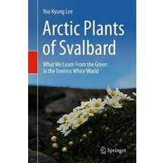 Svalbard Arctic Plants of Svalbard (Hardcover, 2020)