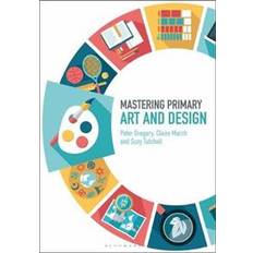 Mastering Primary Art and Design (Paperback, 2020)