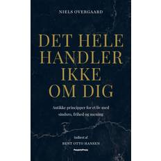 Det handler ikke om dig Det hele handler ikke om dig: Antikke principper for et liv med sindsro, frihed og mening (Ljudbok, MP3, 2020)