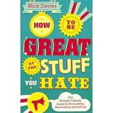 How to Be Great at The Stuff You Hate (Paperback, 2011)