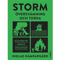 Storm, översvämning och torka: så klarar du vädrets utmaningar (Inbunden)