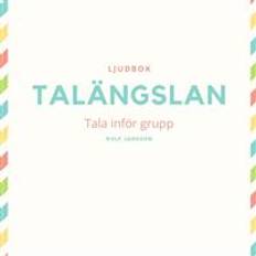 Talängslan - Tala inför grupp (Ljudbok, MP3, 2019)