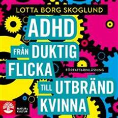 Från duktig flicka till utbränd kvinna Adhd - Från duktig flicka till utbränd kvinna (Ljudbok, MP3, 2020)