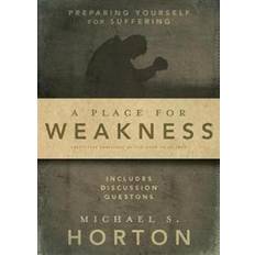 A Place for Weakness (Paperback, 2010)