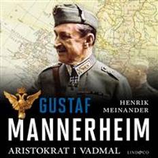 Historia & Arkeologi Ljudböcker Gustaf Mannerheim: Aristokrat i vadmal (Ljudbok, MP3, 2020)