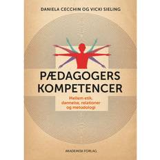 Pædagogers kompetencer: mellem etik, dannelse, relationer og metodologi (Indbundet, 2020)