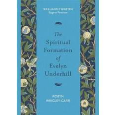 The Spiritual Formation of Evelyn Underhill (Paperback, 2020)