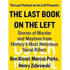 Last Book on the Left: Stories of Murder and Mayhem from History's Most Notorious Serial Killers (Hardcover, 2020)