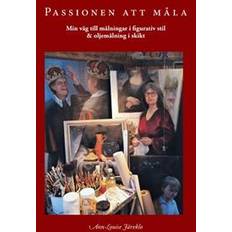 Hobby & Handarbete E-böcker Passionen att måla min väg till målningar i figurativ stil & oljemålning i skikt (E-bok, 2018)