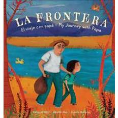 Børnebøger - Flere sprog La Frontera: El Viaje Con Papa / My Journey with Papa (Indbundet, 2018)