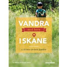 Vandra i skåne Vandra med barn i Skåne - 15 äventyr för hela familjen (Inbunden)