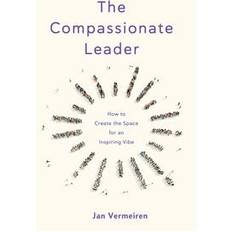 Zaken, Economie & Management Boeken The Compassionate Leader (Paperback, 2019)