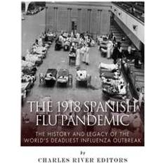 Pandemic legacy The 1918 Spanish Flu Pandemic: The History and Legacy of the World's Deadliest Influenza Outbreak (Hæftet, 2017)