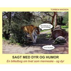 Sagt med dyr og humor: En billedbog om livet som menneske og dyr (Hæftet, 2020)