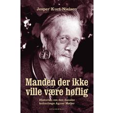 Bøger Manden der ikke ville være høflig: Historien om den danske kolonilæge Agner Møller (Indbundet, 2020)
